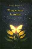 Frequentare la Morte — Libro