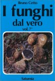 I Funghi dal Vero - Vol. 7 — Libro