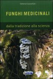 Funghi Medicinali - Dalla Tradizione alla Scienza — Libro