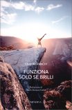 Funziona Solo se Brilli — Libro