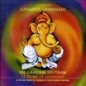 Ganapati Upanishad - Sri Ganesha Stotram   — CD