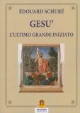Gesù - L'Ultimo Grande Iniziato — Libro