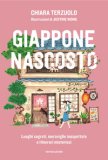 Giappone Nascosto Luoghi Segreti Meraviglie Inaspettate E Itinerari Misteriosi Ediz Illustrata
