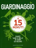 Giardinaggio in 15 Minuti  — Libro