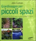 Giardinaggio per Piccoli Spazi — Libro