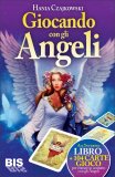 Giocando con gli Angeli - LIBRO + CARTE di Hania Czajkowski