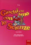 Giochi... amo con le Scienze — Libro