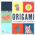 Giochiamo agli Origami — Libro