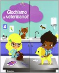 Giochiamo al Veterinario — Libro/Gioco
