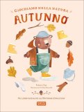 Giochiamo nella Natura - Autunno — Libro