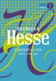 IL GIOCO DELLA VITA. LETTERE 1904-1962
di Hermann Hesse, Vittone C.