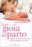 LA GIOIA DEL PARTO
Versione nuova
di Ina May Gaskin

