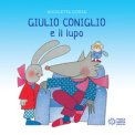 Giulio Coniglio E Il Lupo Ediz A Colori — Libro