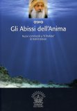 GLI ABISSI DELL'ANIMA
Altri commenti a "Il Profeta" di Kahlil Gibran
di Osho

