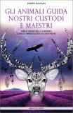 Gli Animali Guida nostri Custodi e Maestri — Libro