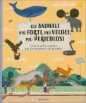 Gli Animali Più Forti, Più Veloci, Più Pericolosi — Libro