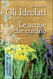 Gli Idrolati: le Acque che Curano — Libro