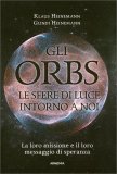 Gli Orbs - Le Sfere di Luce Intorno a Noi — Libro
