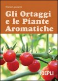 Gli Ortaggi e le Piante Aromatiche  — Libro