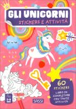 Gli Unicorni - Stickers e Attività — Libro