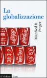 GLOBALIZZAZIONE (LA)
di Steger Manfred B., Felice E.

