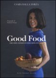 Good Food. Cibo Vero, Cucinato In Modo Semplice E Sano