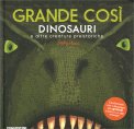 Grande Così - Dinosauri e altre Creature Preistoriche — Libro