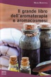 Il Grande Libro dell'Aromaterapia e Aromacosmesi — Libro