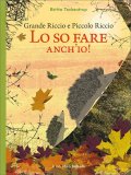 Grande Riccio e Piccolo Riccio - Lo So Fare anch’Io — Libro