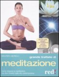 GRANDE TRATTATO DI MEDITAZIONE
Come integrare la meditazione nei ritmi frenetici della vita contemporanea
di Maurizio Morelli

