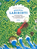Grandi Labirinti -  Avventure tra Luoghi Reali e Fantastici — Libro/Gioco