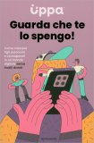 Guarda che Te lo Spengo! — Libro