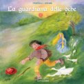 La Guardiana Delle Oche. Ediz. Illustrata — Libro