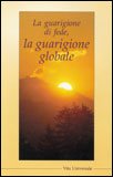 La Guarigione di Fede, la Guarigione Globale — Libro