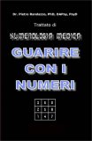 Guarire con i Numeri - Trattato di Numerologia Medica — Libro