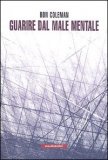 Guarire dal Male Mentale  — Libro