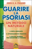 GUARIRE LA PSORIASI - UN METODO NATURALE
Dieta adeguata - Atteggiamento positivo - Pulizia interna per rimuovere le tossine
di John Pagano


