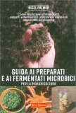 Guida ai Preparati e ai Fermentati Microbici per la Bioagricoltura — Libro