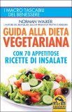 GUIDA ALLA DIETA VEGETARIANA
Con 70 appetitose ricette di insalate
di Norman Walker

