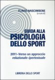 Guida alla Psicologia dello Sport 2011 — Libro