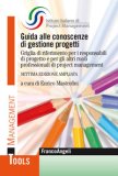 Guida Alle Conoscenze Di Gestione Progetti Griglia Di Riferimento Per I Responsabili Di Progetto E Per Gli Altri Ruoli Professionali Di Project Management Ediz Ampl