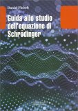 Guida Allo Studio Dell'equazione Di Schrodinger — Libro