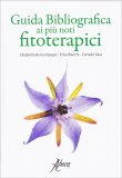Guida Bibliografica ai più Noti Fitoterapici - Vol.1 e 2 — Libro