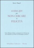 Guida Zen per non Cercare la Felicità — Libro