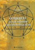Gurdjieff. Le Sue Tecniche e la Conoscenza di Sé — Libro