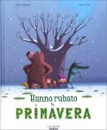 Hanno Rubato la Primavera — Libro