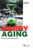 Happy Aging - Mantenere Salute, Bellezza, Gioia — Audiolibro