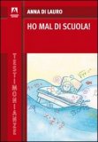 Ho Mal di Scuola!  — Libro