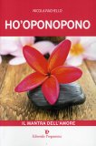 Ho'oponopono - Il Mantra dell'Amore  — Libro