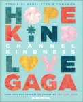 Hope Kind Love Gaga Channel Kindness — Libro